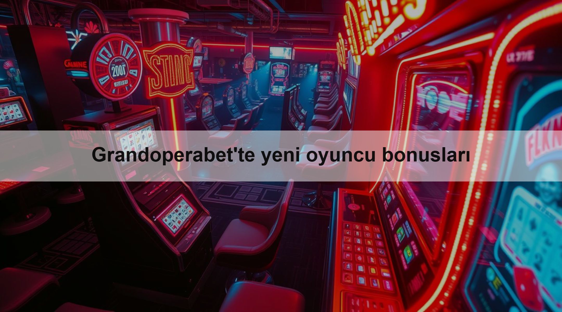 Grandoperabet'te yeni oyuncu bonusları 1 Grandoperabet'te yeni oyuncu bonusları