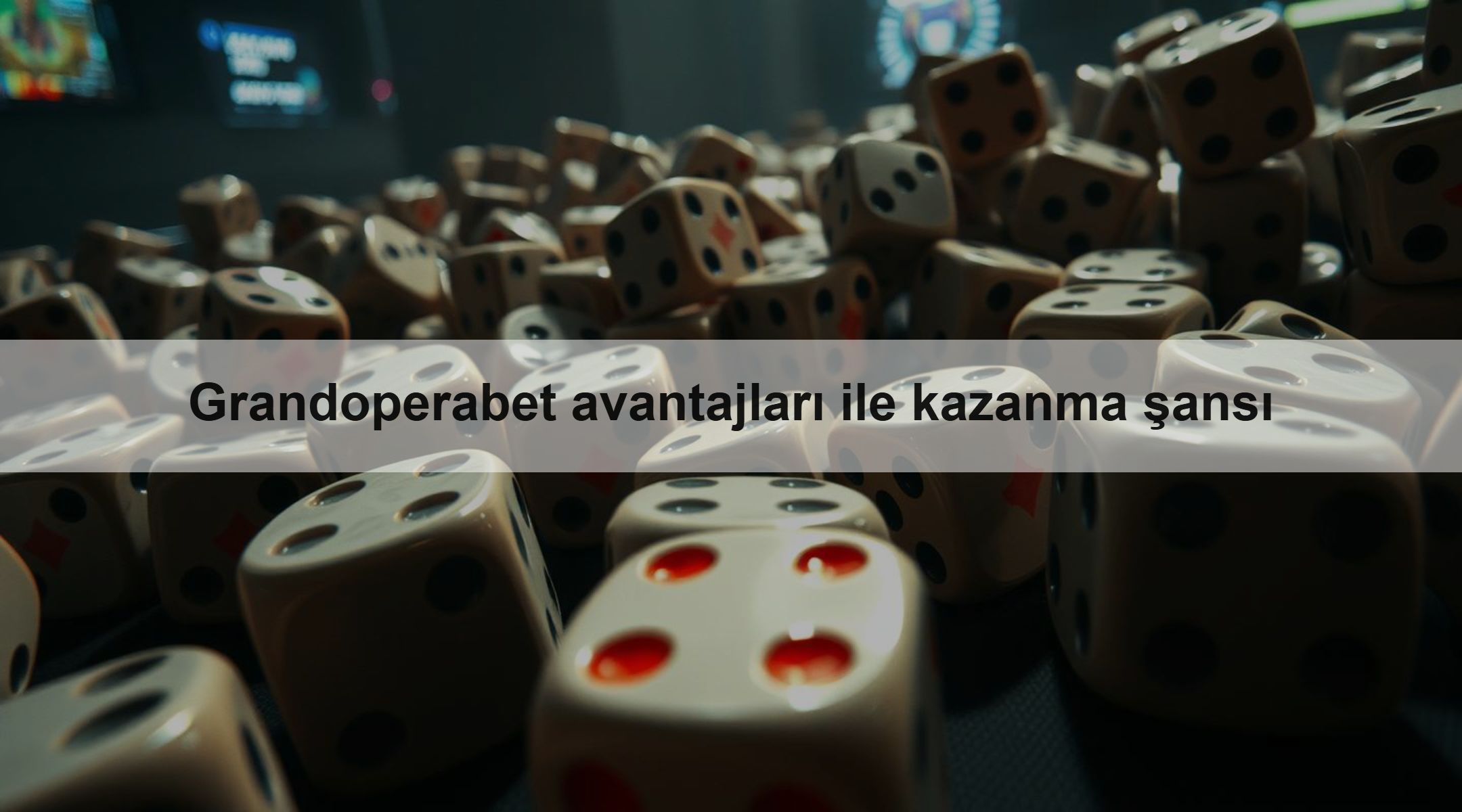 Grandoperabet avantajları ile kazanma şansı 1 Grandoperabet avantajları ile kazanma şansı